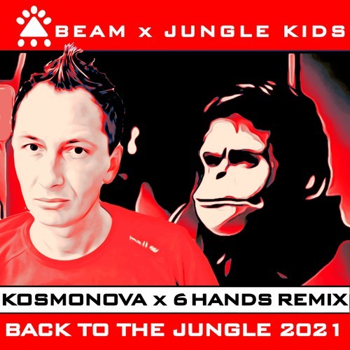 Beam, Jungle Kids, Kosmonova, 6 Hands-Back to the Jungle 2021 (Kosmonova X 6 Hands Remix)