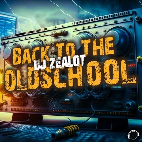 DJ Zealot-Back To The Oldschool