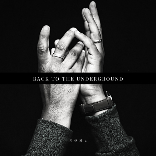 NØM4-Back to the underground