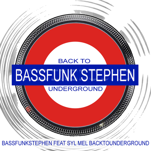 Bassfunk Stephen, Syl Mel-Back to Underground (Radio-Edit)