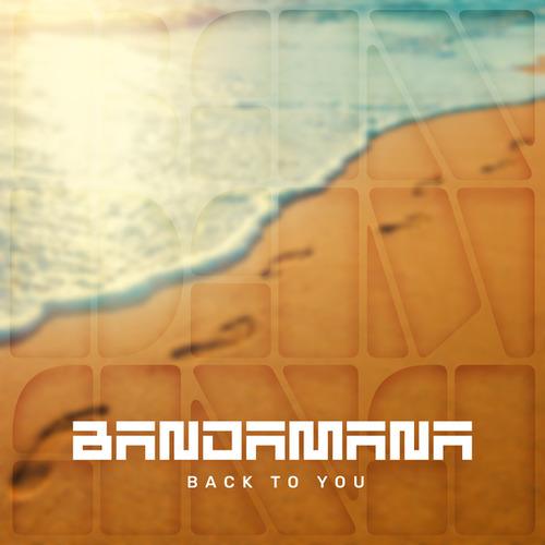 BANDAMANA-Back To You