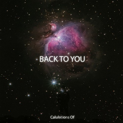Calculations Of-Back To You