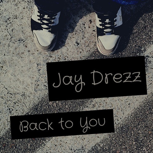 Jay Drezz-Back to You