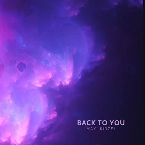 Maxi Kinzel-Back to You