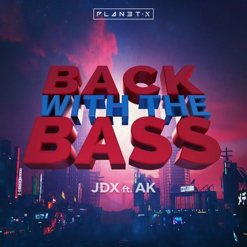 JDX, Ak-Back With The Bass