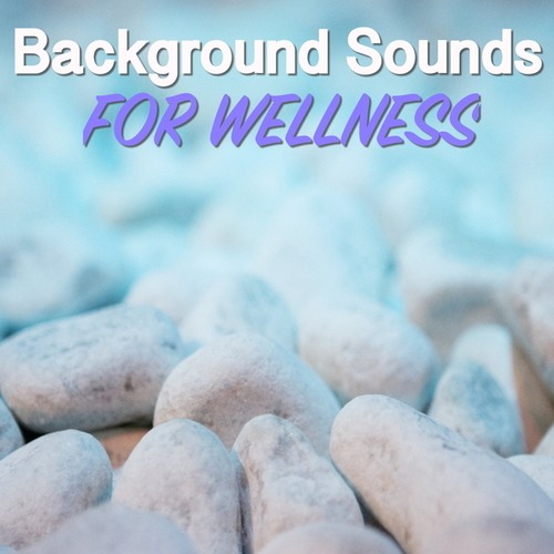 Background Sounds For Wellness