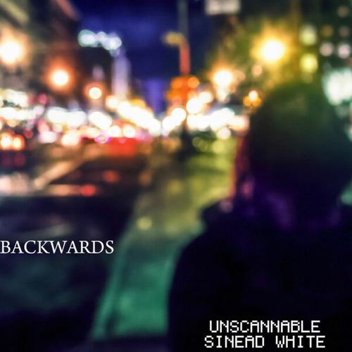 Unscannable, Sinead White-Backwards