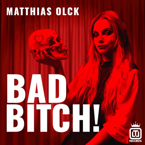 Matthias Olck-Bad Bitch!