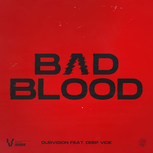 Dubvision, Deep Vice-Bad Blood