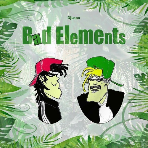 DJ Lopo-Bad Elements
