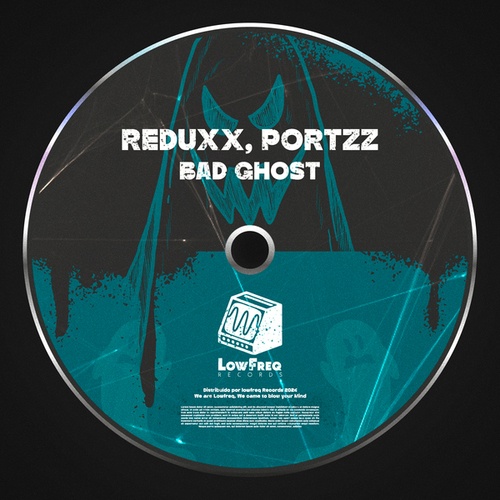 Reduxx, Portzz-Bad Ghost