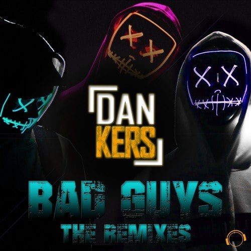 Dan Kers, Ray Bounz!, Vibronic Nation, Drummasterz-Bad Guys (The Remixes)