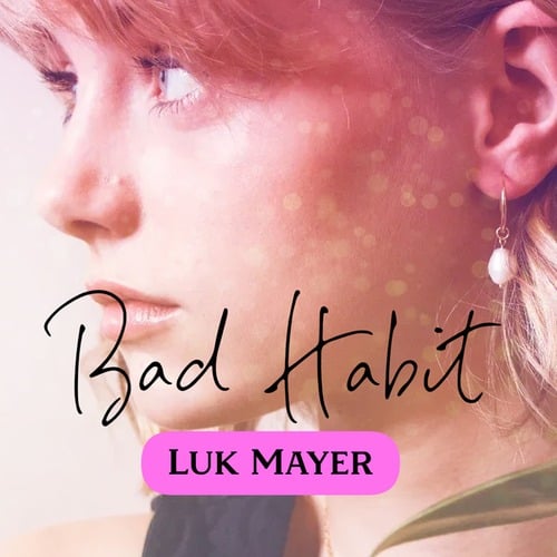 Luk Mayer-Bad Habit