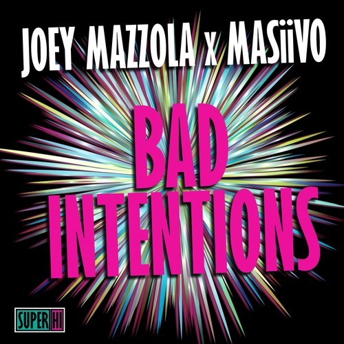 Joey Mazzola, MASiiVO-Bad Intentions