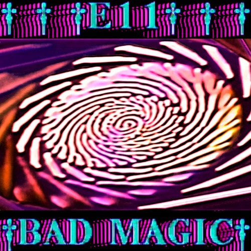 E11, Illiya Korniyenko-Bad Magic EP