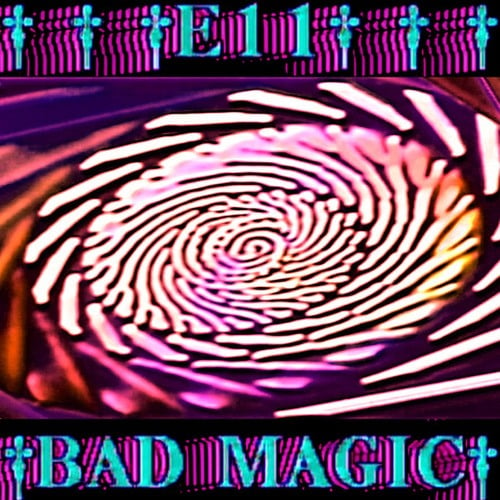 E11, Illiya Korniyenko-Bad Magic EP