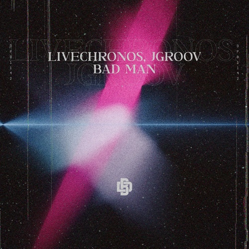 LIVECHRONOS, JGROOV-Bad Man