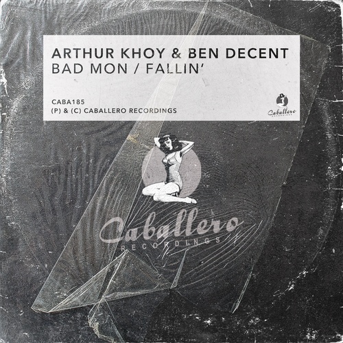 Arthur Khoy, Ben Decent-Bad Mon / Fallin'