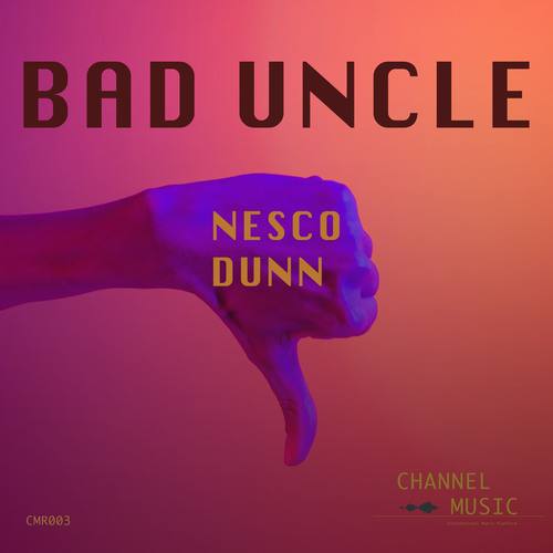 Nesco Dunn-Bad Uncle
