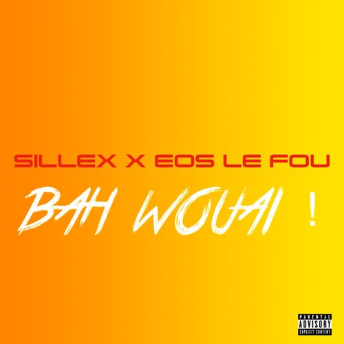 Sillex, Eos Le Fou-Bah Wouai !