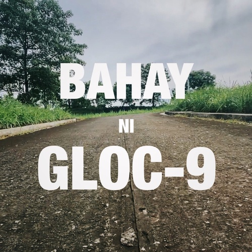 Gloc-9-Bahay Ni Gloc-9