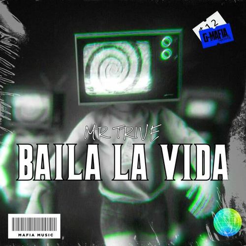 Mr TriVe-Baila la Vida