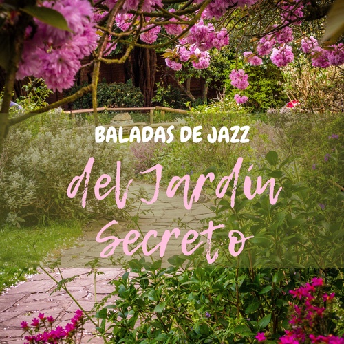 Baladas de Jazz del Jardín Secreto