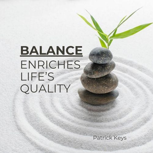 Balance Enriches Life’s Quality