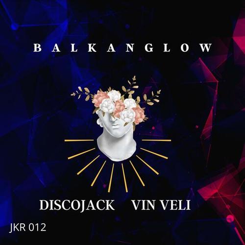 Discojack, Vin Veli-Balkan Glow