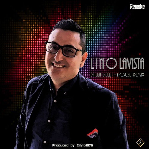 Lino Lavista-Balla bella (House Remix)