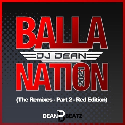 Dj Dean, Martin NRG, DJ Darroo, Vectron, Raving Madness, DJ Maniac, Dark Sector, Juls Wriede Techno, Nois' Ivid-Balla Nation 2021 (The Remixes - Part 2 - Red Edition)