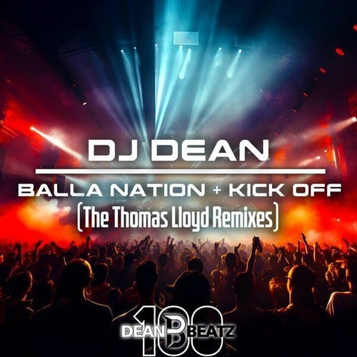 Dj Dean, Thomas Lloyd-Balla Nation + Kick Off (The Thomas Lloyd Remixes)