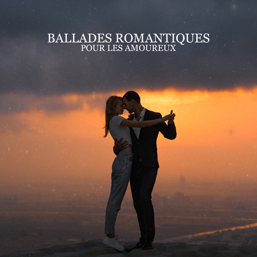 Ballades romantiques pour les amoureux