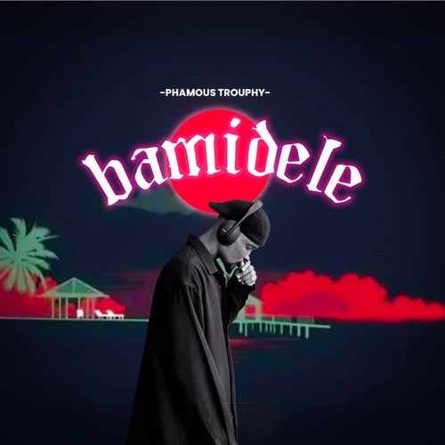 Phamous Trouphy-Bamidele