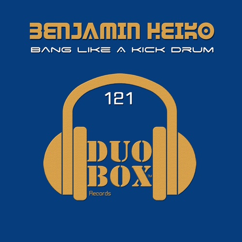 Benjamin Heiko-Bang Like A Kick Drum