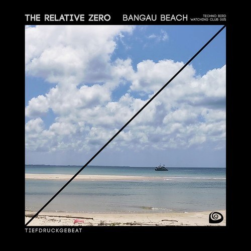 The Relative Zero-Bangau Beach (Techno Bird Watching Club 005)