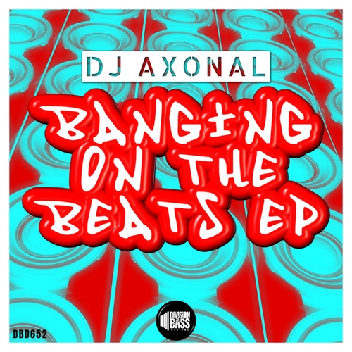 DJ Axonal-Banging on the Beats