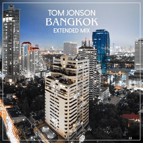 Tom Jonson-Bangkok (Extended Mix)