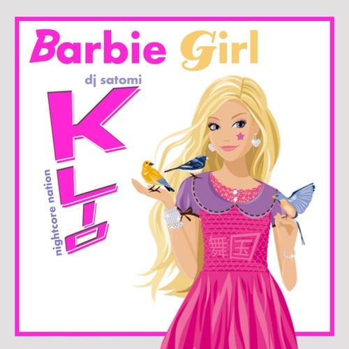 KLIO, DJ Satomi, Nightcore Nation-Barbie Girl