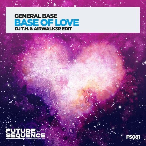 General Base, DJ T.H., Airwalk3r-Base of Love (DJ T.H. & Airwalk3r Edit)