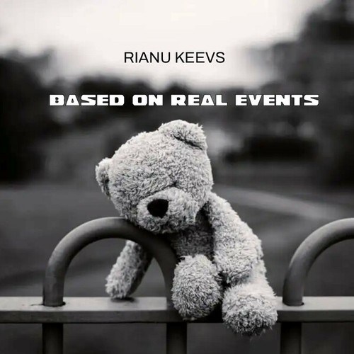 Rianu Keevs-Based on Real Events
