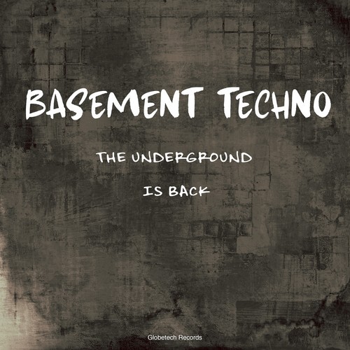 Basement Techno: The Underground Is Back