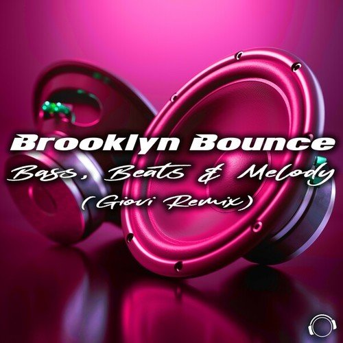 Brooklyn Bounce, Giovi, Paolo Aliberti-Bass, Beats & Melody (Giovi Remix)