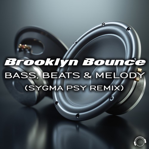 Brooklyn Bounce, Sygma-Bass, Beats & Melody (Sygma Psy Remix)