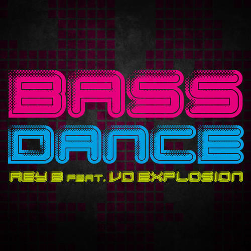 Rey B, Vd Explosion-Bass Dance