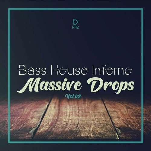 Bass House Inferno: Massive Drops, Vol.02