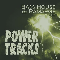 Bass House Rampage: Power Tracks, Vol.08 - Various Artists