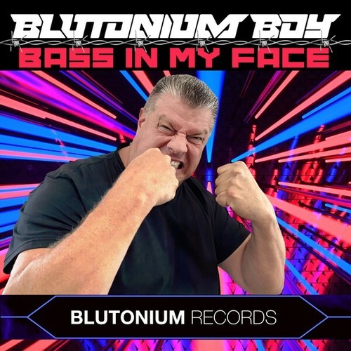 Blutonium Boy-Bass in My Face