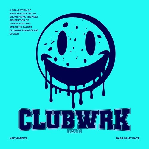 Keith Mintz, CLUBWRK-Bass In My Face