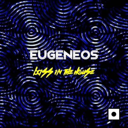 Eugeneos-Bass In The House